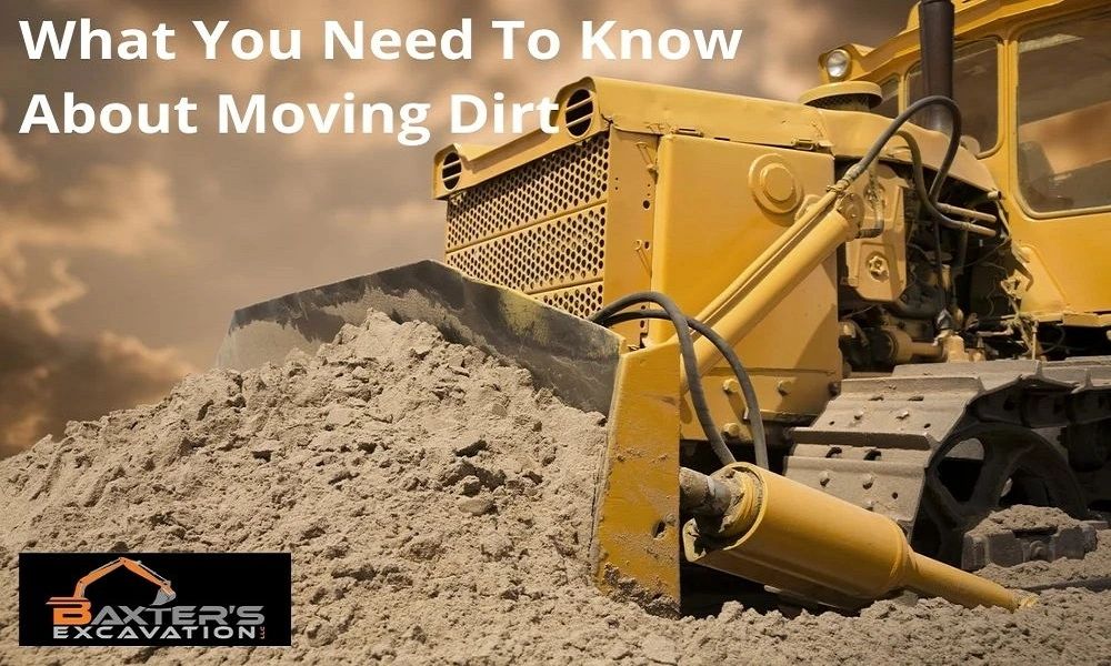 What You Need To Know About Moving Dirt